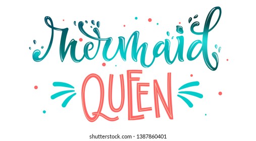 Mermaid Queen hand draw lettering quote. Isolated pink, sea ocean colors realistic water textured phrase with splashes, dots elements. Invitation, prints, souvenirs, social media design.