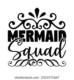 Mermaid Squad,  Fishing SVG Quotes Design Template svg