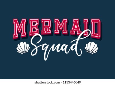 Mermaid squad t-shirt design with seashells and lettering. Team mermaid inspirational print. Vector illustration.