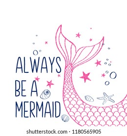 Mermaid tail vector illustration for t-shirt design with slogan. Vector illustration design for fashion fabrics, textile graphics, prints.