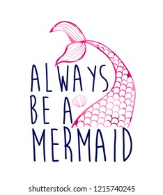 Mermaid tail vector illustration for t-shirt design with slogan. Vector illustration design for fashion fabrics, textile graphics, prints.