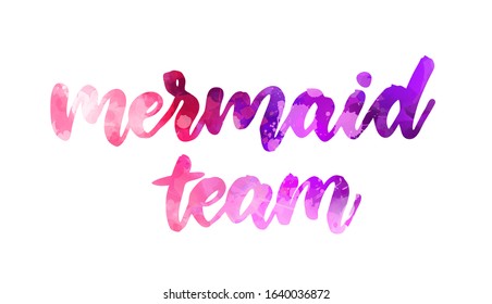 Mermaid team - motivational handwritten modern calligraphy handlettering. Pink colored handlettering