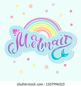 Mermaid text as cloud with rainbow as logotype, badge, patch, icon isolated on background. Handwritten lettering Mermaid for birthday, greeting card, party invitation, flyer, banner template.