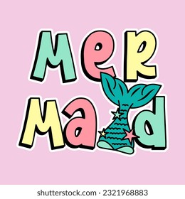 MERMAID TEXT, ILLUSTRATION OF A MERMAID TAIL WITH STARS, SLOGAN PRINT VECTOR