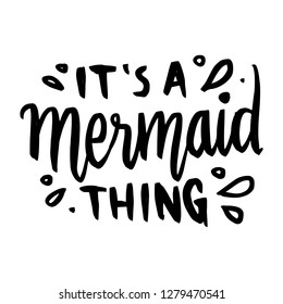 It's a Mermaid Thing Handdrawn Girly Illustration Typography lettering design