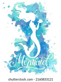 Mermaid, vector silhouette illustration on  watercolor spots background. Hand written lettering "Mermaid".