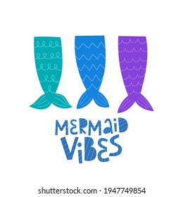 Mermaid vibes hand drawn lettering. Mermaid tails. Vector illustration. Doodle cartoon style. Good for posters, t shirts, postcards.