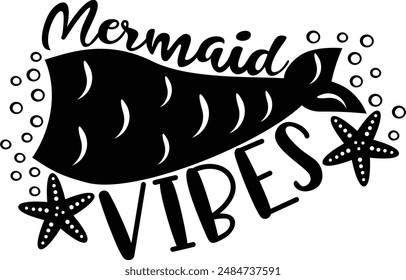 Mermaid Vibes Sea Life Typography Design