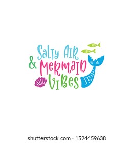 Mermaid vibes vector illustration. Summer inspirational lettering phrase. Handdrawn greeting card with tail, fishes and shell. Typography poster template. Marine magical isolated clipart. Beach design