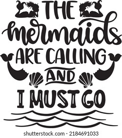 The Mermaids Are Calling And I Must Go 2