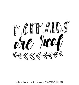 Mermaids are real. Hand drawn Mermaid card design. Cute Typography lettering.