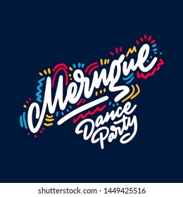 Merngue Dance Party lettering hand drawing design. May be use as a Sign, illustration, logo or poster.
