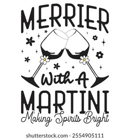 Merrier with a Martini making Spirits bright