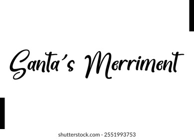 Santa’s Merriment Christmas quotes cursive text typography 