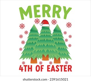 Merry 4th Of Easter T-shirt, Christmas Saying, Winter Quote, Christmas Saying, Holiday T-shirt, Santa Claus Hat, Merry Christmas T-shirts, Snowflakes Files