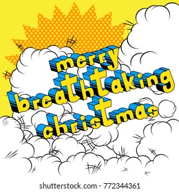 Merry Breathtaking Christmas - Comic book style word on abstract background.