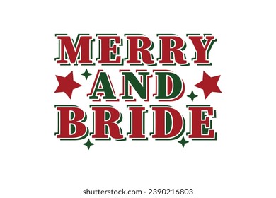 Merry And Bride Winter Christmas T-Shirt EPS Design. Retro Typography T-shirt Design