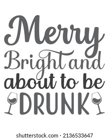 Merry Bright y a punto de estar ebrio diseño de logotipo de camisetas Vector descarga. Descarga del logotipo de camiseta Vector Wine.