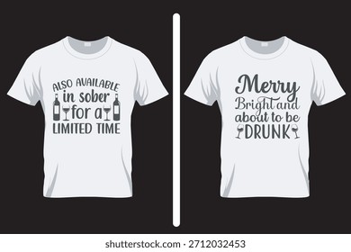 Merry bright and about to be drunk alcohol t shirt Design .