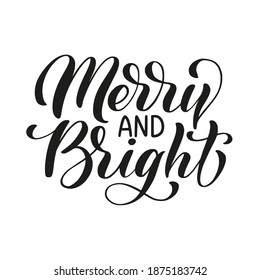Merry and bright brush hand lettering, isolated on white background. Vector type illustration. Winter season holidays festive design.