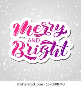 Merry & Bright brush lettering. Vector illustration for poster