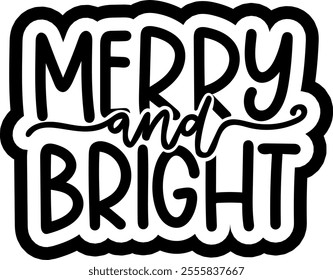 merry and bright merry christmas black vector graphic design and cut file