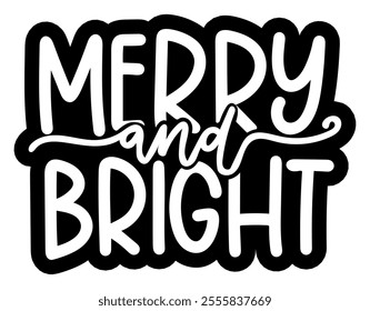 merry and bright merry christmas black vector graphic design and cut file