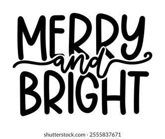 merry and bright merry christmas black vector graphic design and cut file