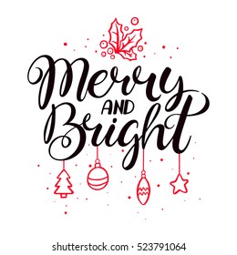 Merry and bright. Christmas calligraphy. Hand drawn Christmas vector lettering