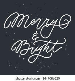 Merry and Bright Christmas calligraphy phrase with textured background. Modern lettering for cards, posters, t-shirts, etc. Handmade calligraphy. Winter holiday sketch banner. Holiday greetings quote.