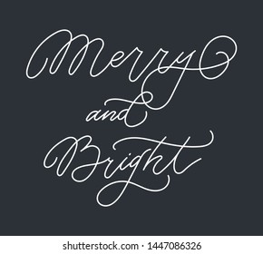 Merry and Bright Christmas calligraphy phrase on blackboard. Modern lettering for cards, posters, t-shirts, etc. Handmade calligraphy. Winter holiday sketch banner. Holiday greetings quote.