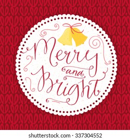 Merry and bright. Christmas card with calligraphy in vintage style. White round paper frame on red knitted vector texture