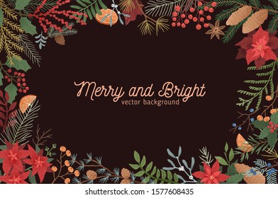 Merry and bright Christmas greeting background. Xmas botanical backdrop with text space. Poinsettia, mistletoe, juniper, cones, spruce and coniferous branches border on black background.