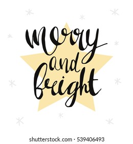 Merry and Bright - christmas greeting card. Handdrawn vector illustration. Holiday lettering isolated on background.  Design for New Year cards and invitations.