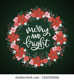 Merry and Bright Christmas hand lettered greeting card, invitation. Advent wreath made of holly berries, fir tree branches and red poinsettia flowers. Floral garland, winter decoration. Vector illustr