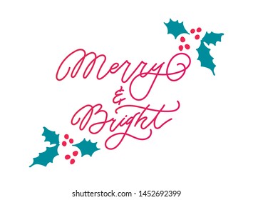 Merry and Bright Christmas and New Year calligraphy phrase. Modern lettering for cards, posters, t-shirts, etc. Handmade calligraphy. Winter holiday sketch banner. Holiday greetings quote.