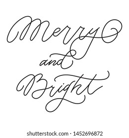 Merry and Bright Christmas and New Year calligraphy phrase. Modern lettering for cards, posters, t-shirts, etc. Handmade calligraphy. Winter holiday sketch banner. Holiday greetings quote.