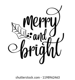 Merry and bright. Christmas quote. Black typography for Christmas cards design, poster, print