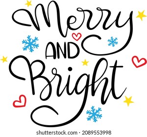 Merry and bright Christmas quote decoration for T-shirt cards frames 