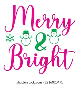 Merry And Bright Merry Christmas shirt print template, funny Xmas shirt design, Santa Claus funny quotes typography design