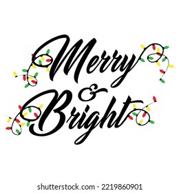 Merry and bright Merry Christmas shirt print template, funny Xmas shirt design, Santa Claus funny quotes typography design