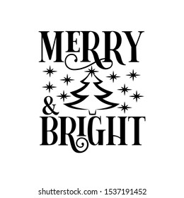 Merry & Bright- Christmas text with stars and christmas tree. Good for greeting card and  t-shirt print, flyer, poster design, mug.