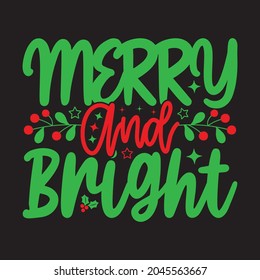 Merry And Bright - Christmas T-shirt Design, Vector Files.