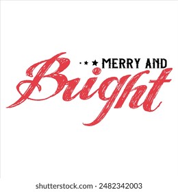 MERRY AND BRIGHT  CHRISTMAS T-SHIRT DESIGN,