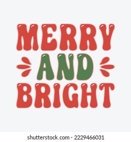 Merry And Bright Christmas typography quote for t-shirt, mug, gift and printing press