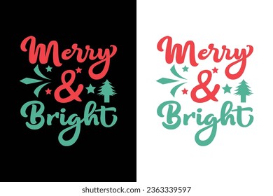 Merry and bright Christmas typography vector t-shirt design template.