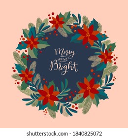 Merry and Bright. Christmas vintage artistic calligraphic greeting card with a holly berries wreath. Poinsettia, mistletoe, fir tree traditional festive frame. Merry Christmas lettering vector card