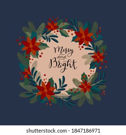 Merry and Bright. Christmas vintage artistic calligraphic greeting card with a holly berries wreath. Poinsettia, mistletoe, fir tree traditional festive frame. Merry Christmas lettering vector card