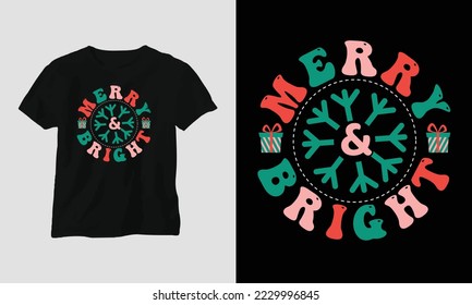 merry and bright - Groovy Christmas SVG T-shirt and apparel design. Vector print, typography, poster, emblem, festival, party, Black, gift, card, Craft Design