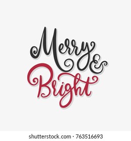 Merry and Bright. Hand drawing text for Happy New Year illustration. Greeting card. Bright multi-colored letters. Modern, stylish hand drawn lettering. Calligraphic inscription. Merry Christmas.